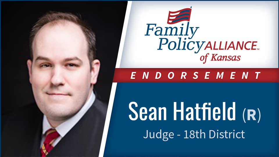 BREAKING: Kansas Family Voice Endorses Judge Hatfield for Kansas BREAKING: Kansas Family Voice Endorses Judge Hatfield for Kansas
